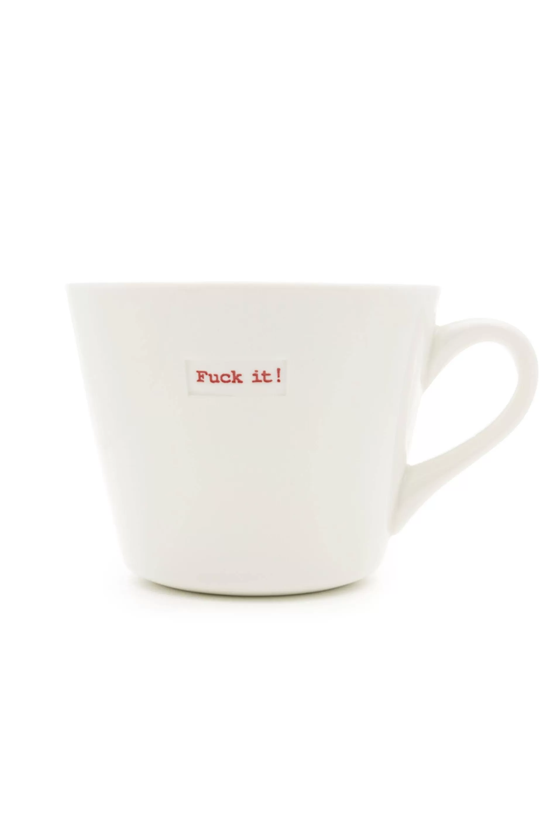 Bucket Mug - Fuck It!^Barkers Best Sale